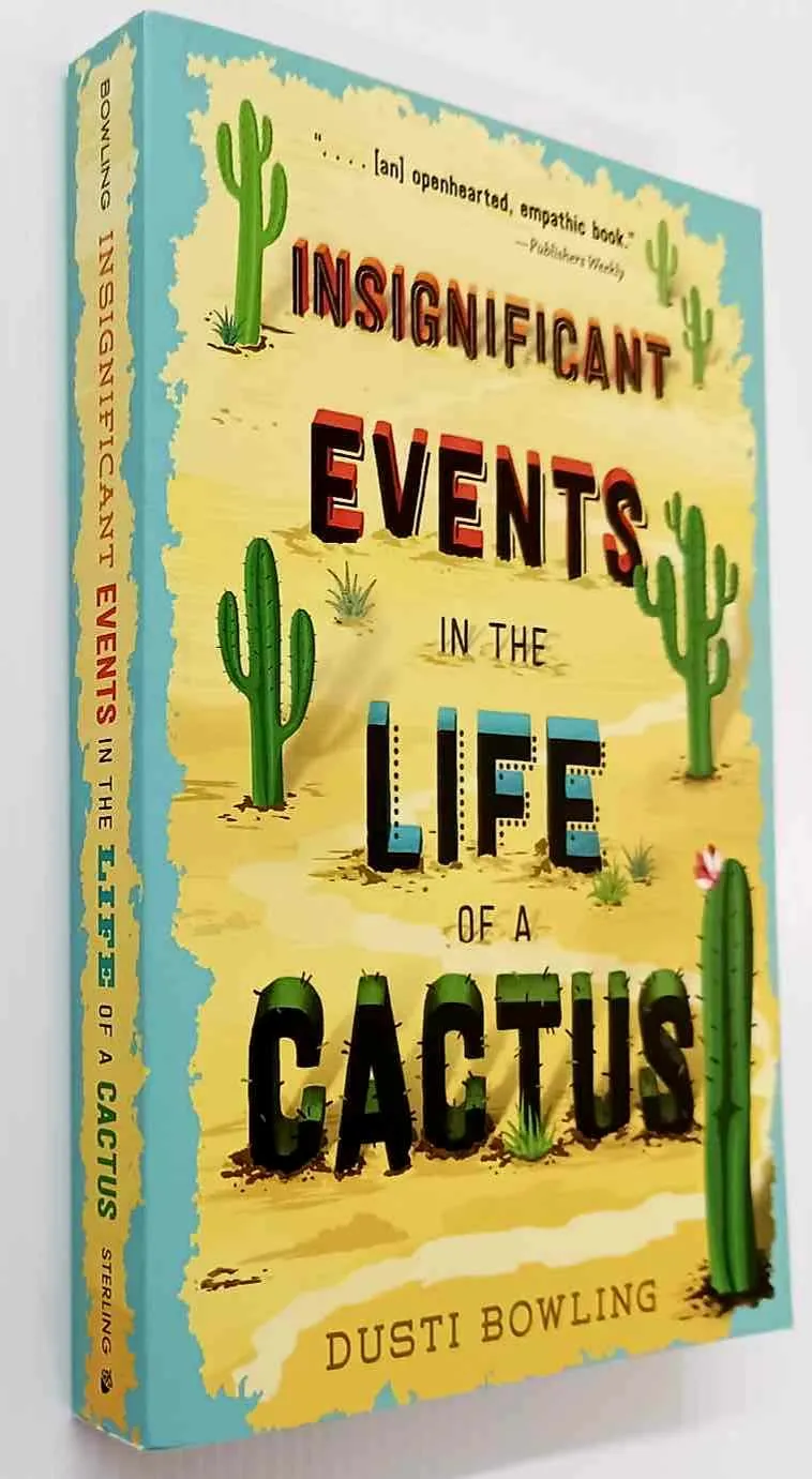 INSIGNIFICANT EVENTS IN THE LIFE OF A CACTUS - Dusti Bowling